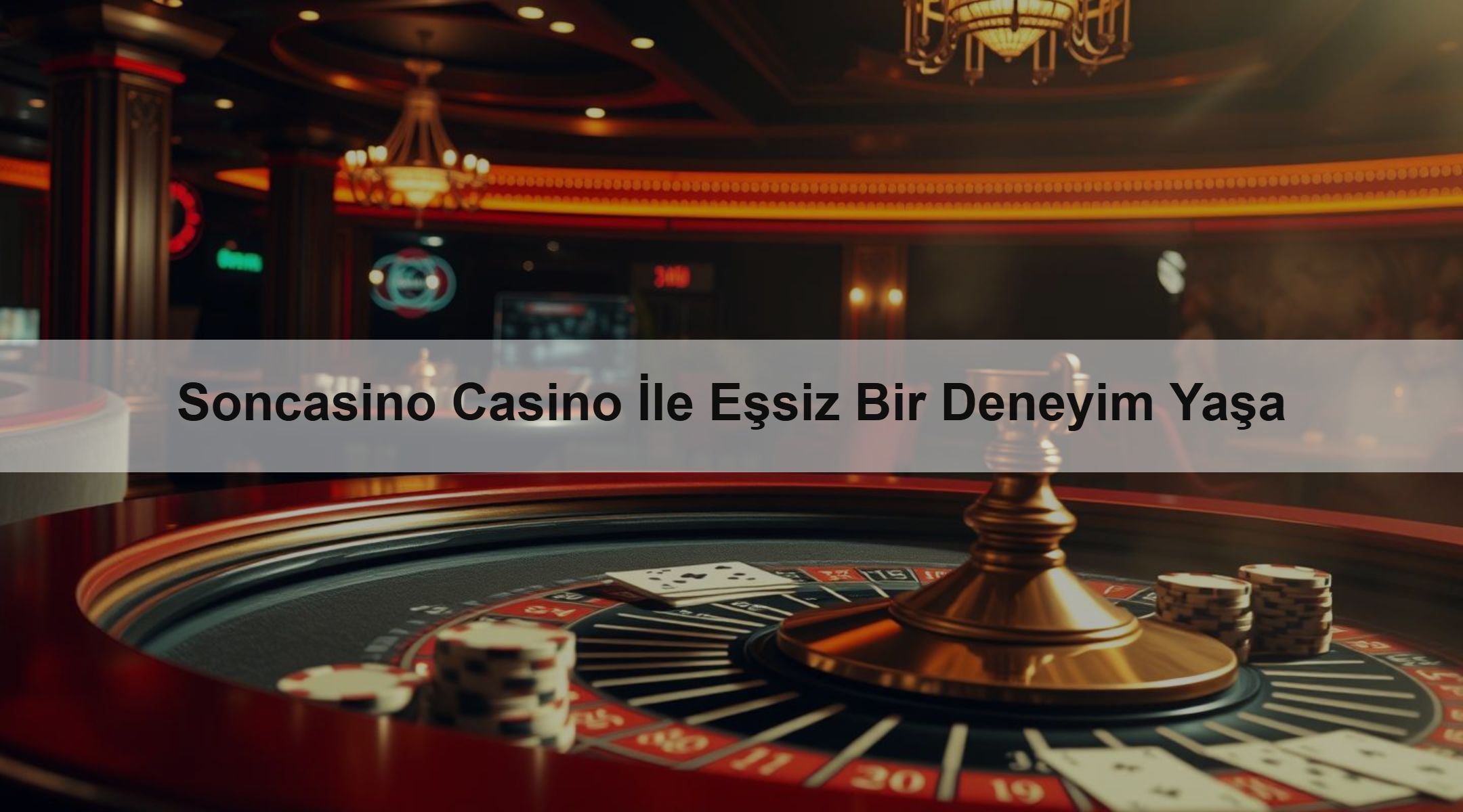 Soncasino Casino İle Eşsiz Bir Deneyim Yaşa