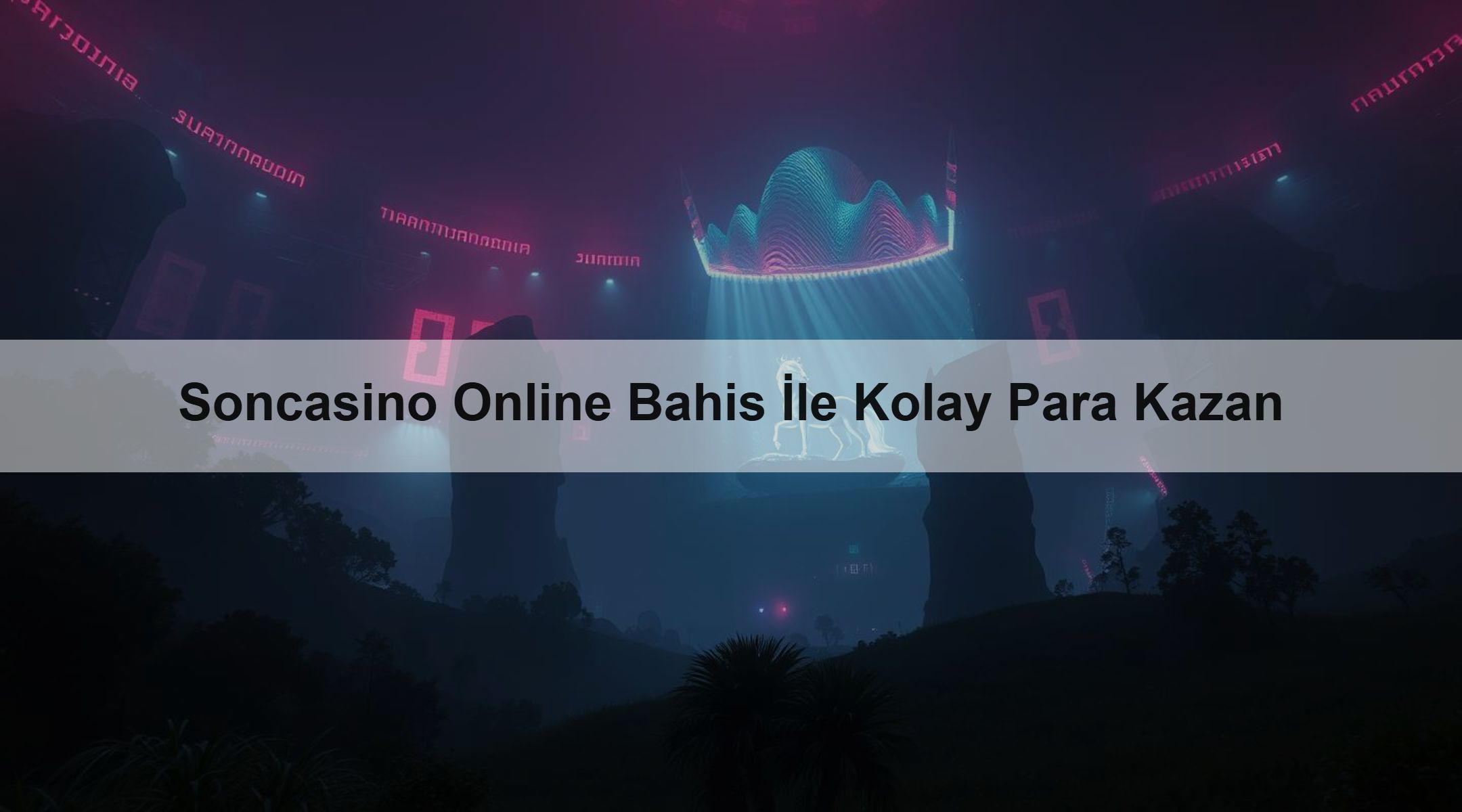 Soncasino Online Bahis İle Kolay Para Kazan