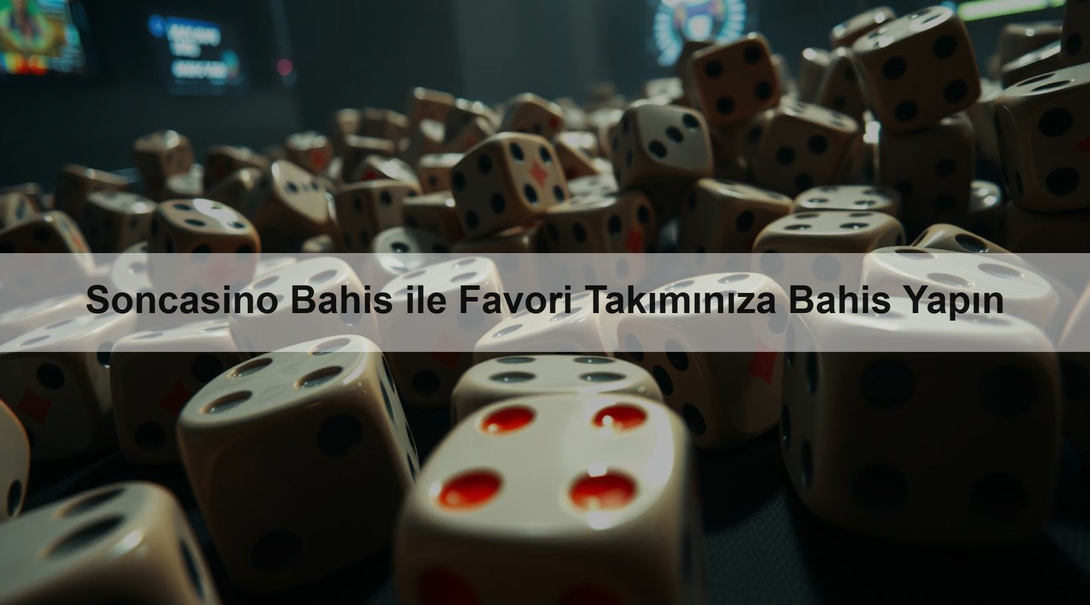Soncasino Bahis ile Favori Takımınıza Bahis Yapın