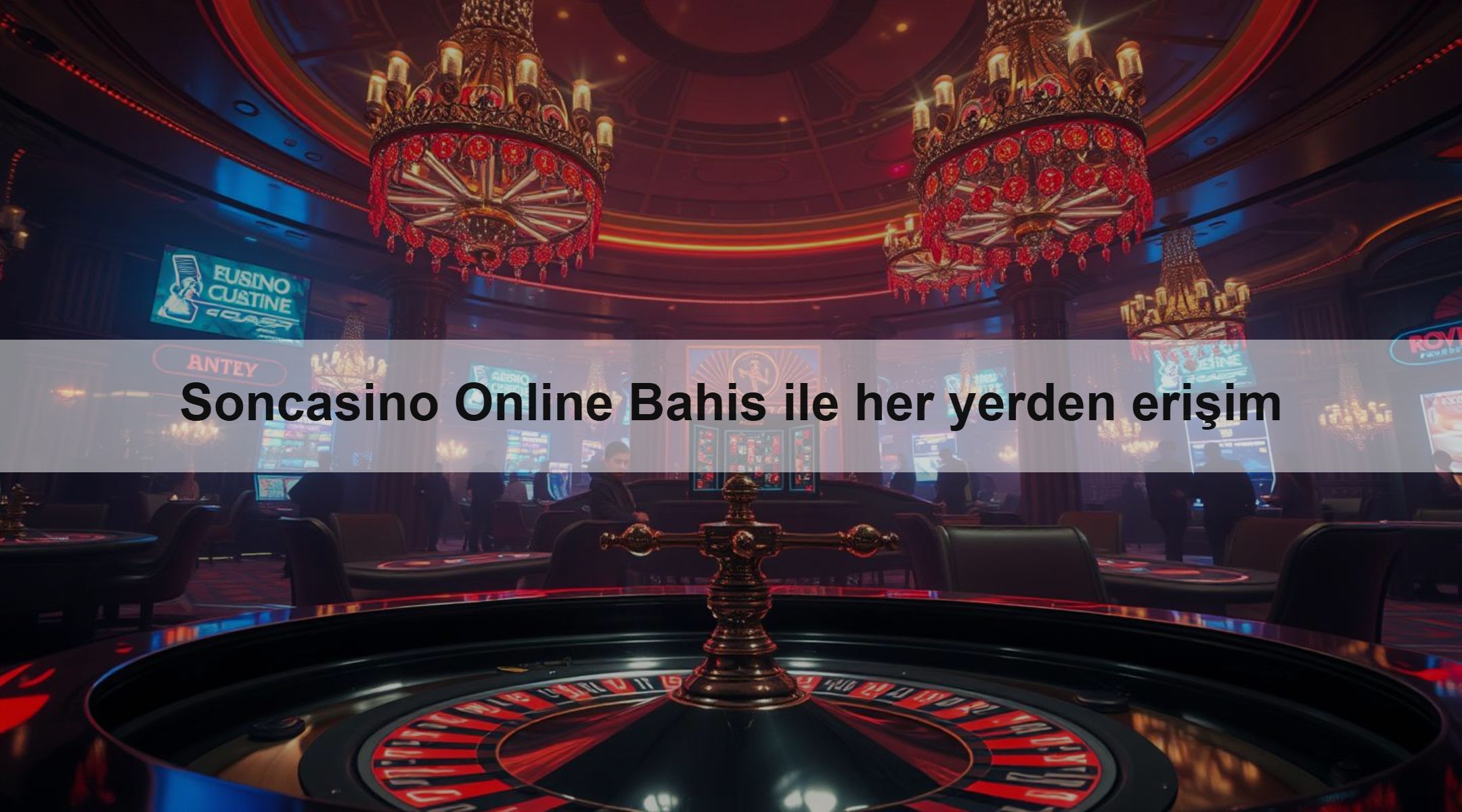 Soncasino Online Bahis ile her yerden erişim